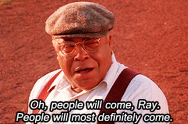 James Earl Jones field of dreams saying they will come