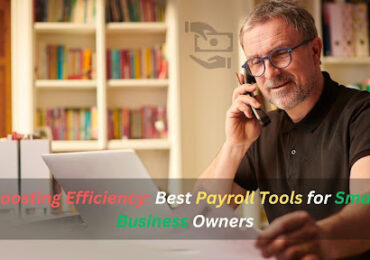 Boosting Efficiency: Best Payroll Tools for Small Business Owners