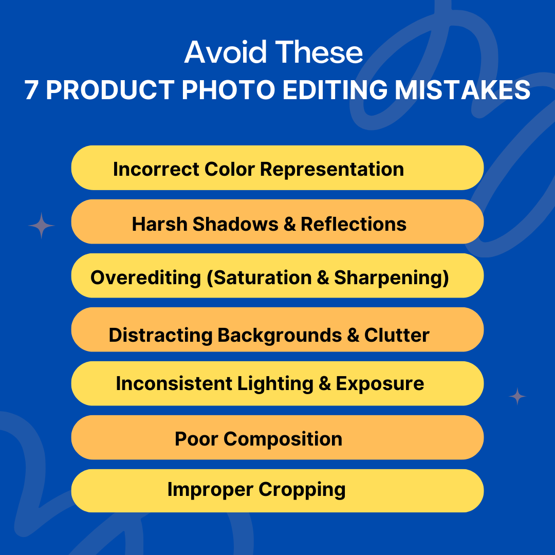 7 Product Photo Editing Mistakes to Avoid & Fix